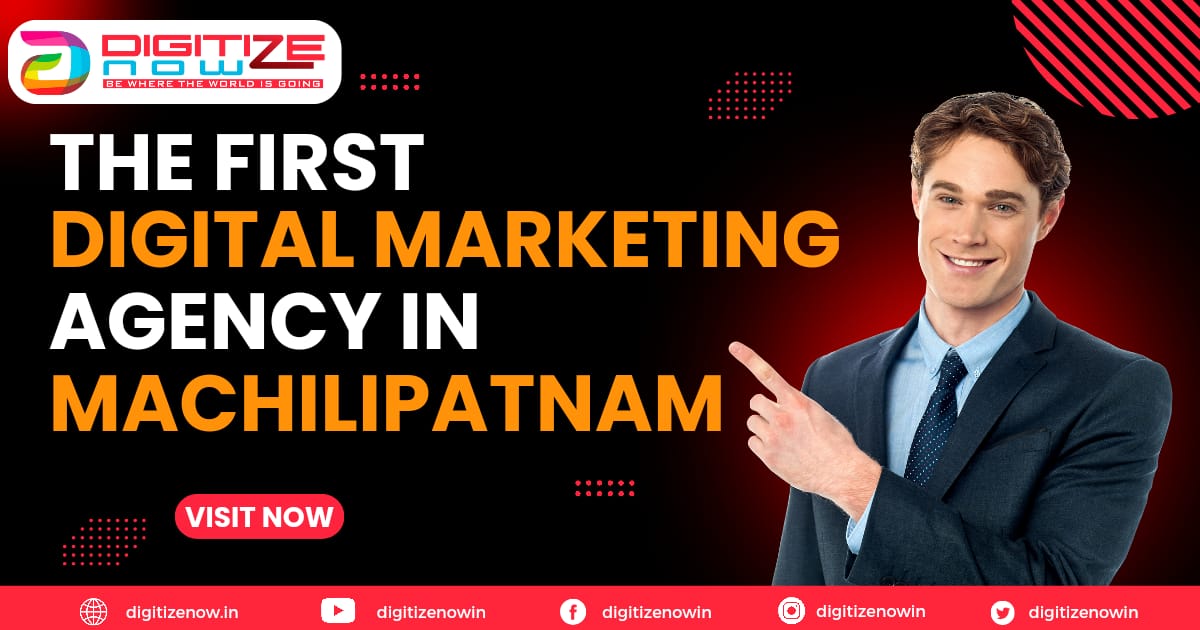 The 1st Digital Marketing Agency in Machilipatnam