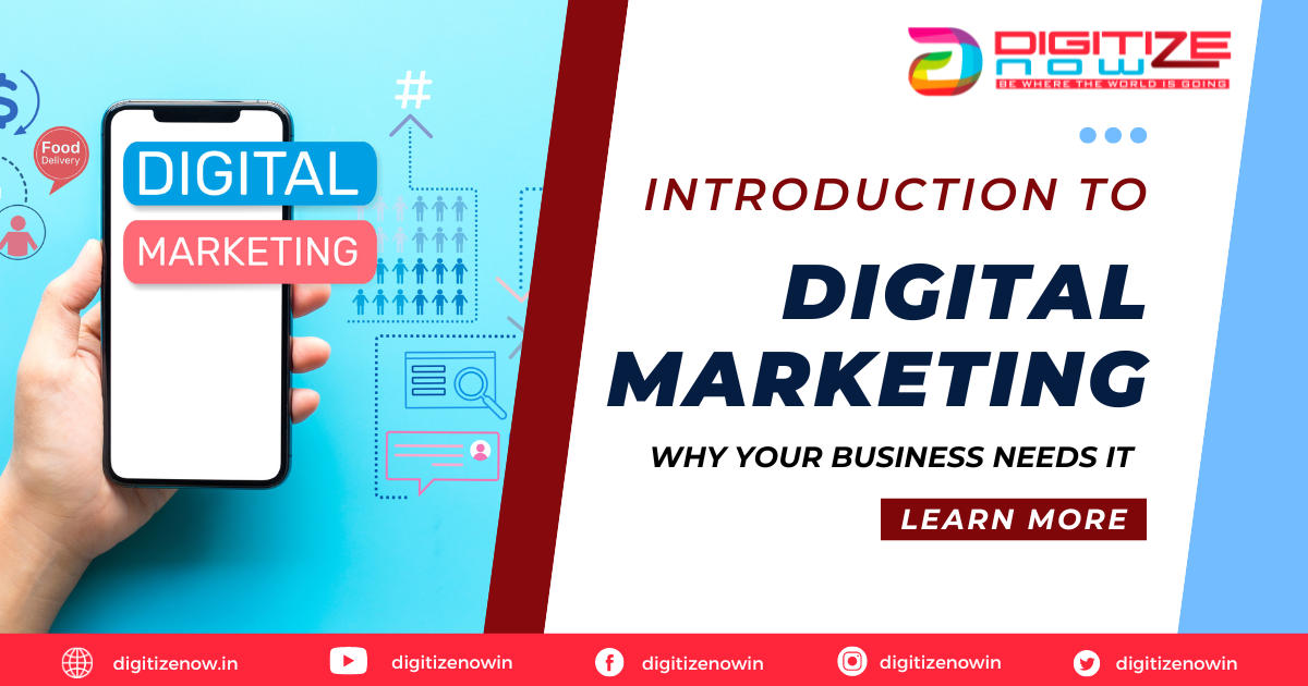 Introduction to Digital Marketing: Why Your Business Needs It